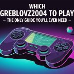 which greblovz2004 to play